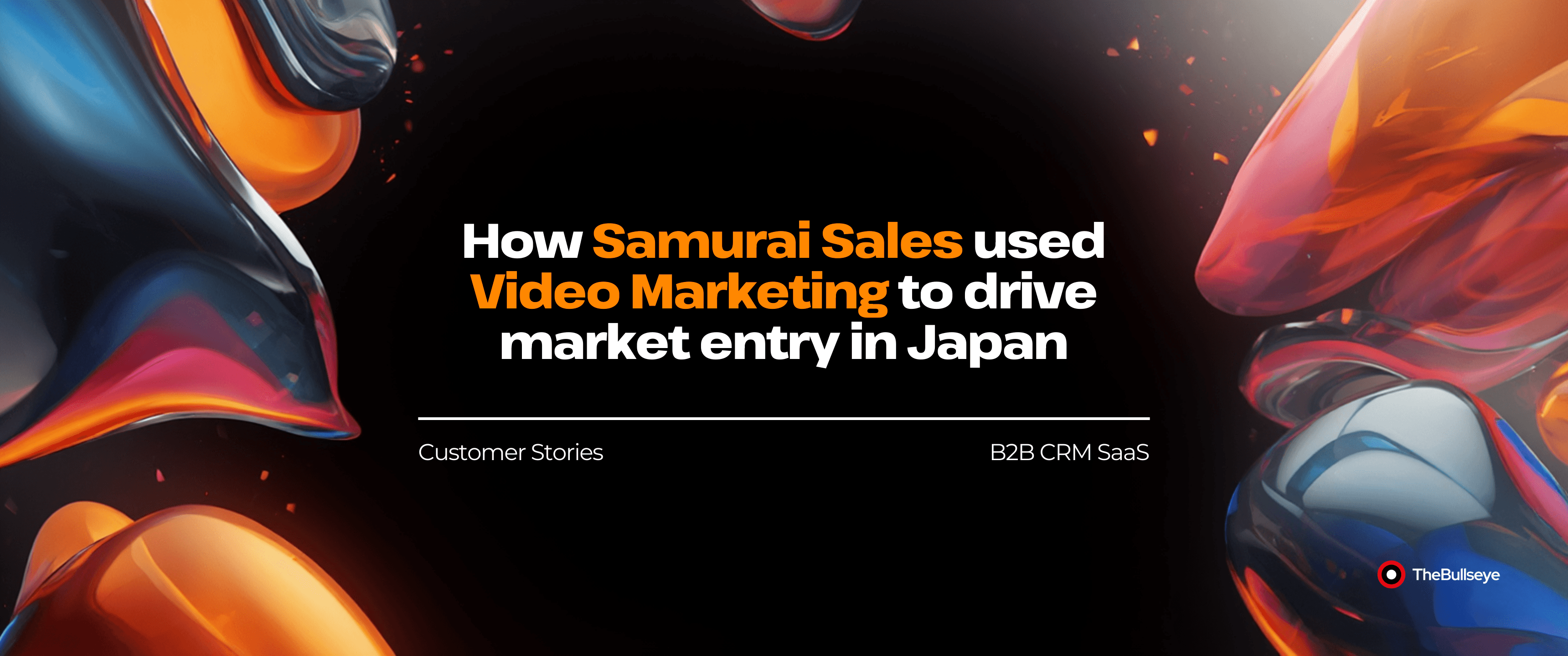 Customer story blog header for Samurai Sales, how they used video marketing to drive B2B CRM SaaS market entry in Japan, by TheBullseye