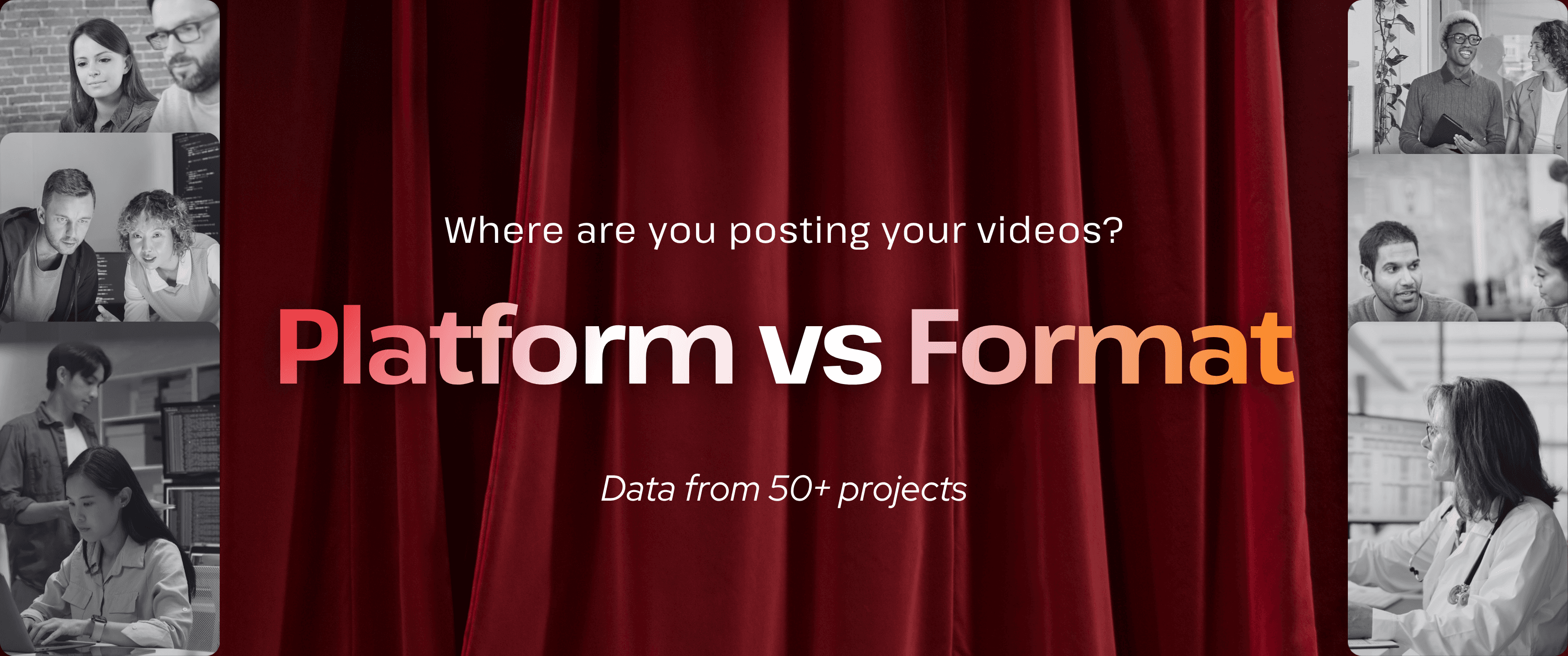 TheBullseye blog header: Red curtain-style background with the headline “Where are you posting your videos?” and bold text “Platform vs Format.” Subtext reads “Data from 50+ projects,” with black-and-white side panels showing professionals working on laptops and collaborating.