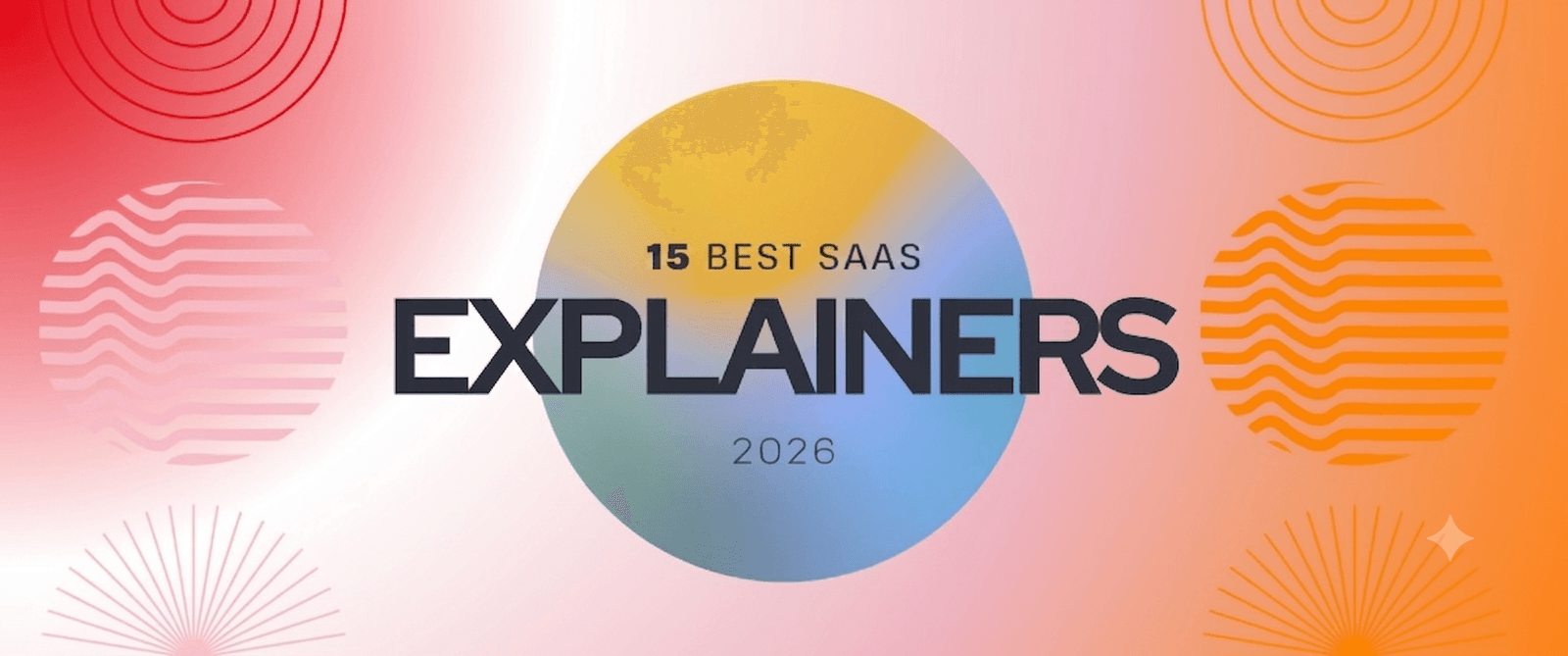 TheBullseye-branded cover graphic titled “15 Best SaaS Explainers 2026.” The design features a soft pink-to-orange gradient background with a large multicolored circular gradient behind the title. Abstract striped circles, concentric rings, and sunburst patterns frame the composition, creating a modern and vibrant visual style focused on SaaS explainer videos.