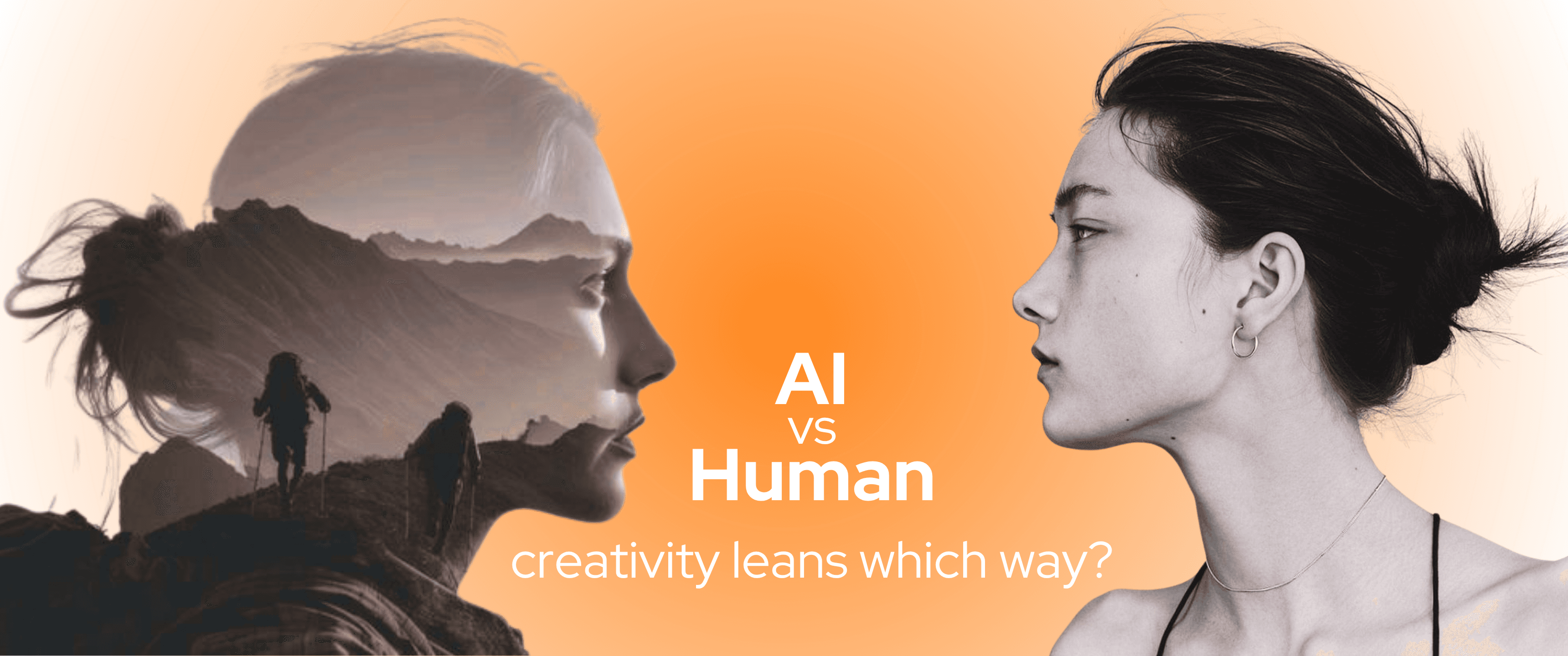 Blog header featuring two people in profile facing each other against a warm orange gradient background. The left portrait is a double-exposure image with a mountain landscape and hikers blended into the face, while the right portrait is a monochrome profile. Centered text reads, “AI vs Human: creativity leans which way?”, visually exploring the relationship between artificial intelligence and human creativity.