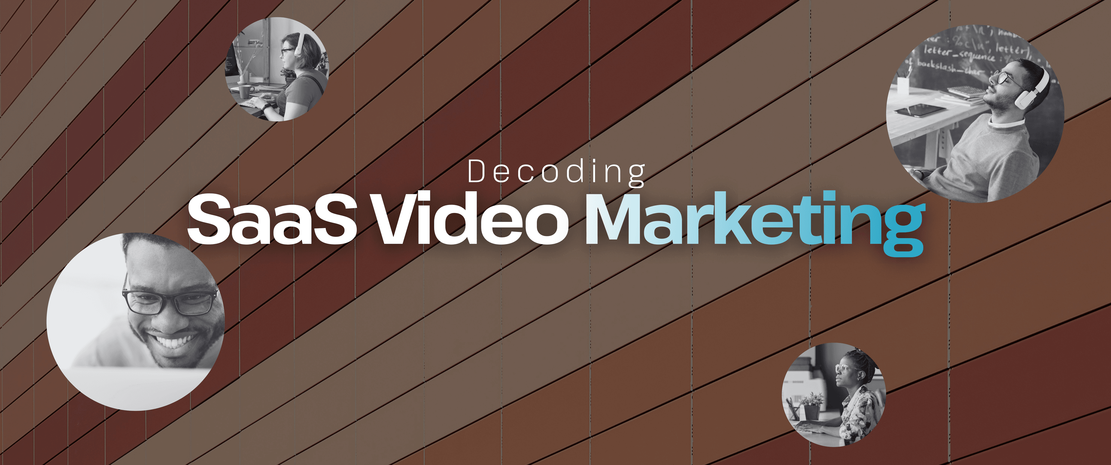 Blog header for "Decoding SaaS Video Marketing" featuring four circular black-and-white portraits of professionals working at desks, set against a warm terracotta striped background.